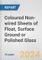 Coloured Non-wired Sheets of Float, Surface Ground or Polished Glass: European Union Market Outlook 2023-2027 - Product Thumbnail Image