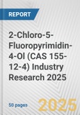 2-Chloro-5-Fluoropyrimidin-4-Ol (CAS 155-12-4) Industry Research 2025: Global and Regional Market Trends 2019-2024 and Forecast to 2029- Product Image