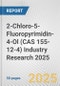 2-Chloro-5-Fluoropyrimidin-4-Ol (CAS 155-12-4) Industry Research 2025: Global and Regional Market Trends 2019-2024 and Forecast to 2029 - Product Image