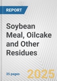 Soybean Meal, Oilcake and Other Residues: European Union Market Outlook 2023-2027- Product Image