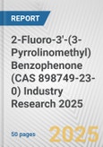2-Fluoro-3'-(3-Pyrrolinomethyl) Benzophenone (CAS 898749-23-0) Industry Research 2025: Global and Regional Market Trends 2019-2024 and Forecast to 2029- Product Image
