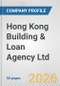 Hong Kong Building & Loan Agency Ltd. Fundamental Company Report Including Financial, SWOT, Competitors and Industry Analysis - Product Thumbnail Image
