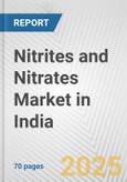 Nitrites and Nitrates Market in India: Business Report 2025- Product Image