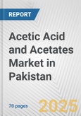 Acetic Acid and Acetates Market in Pakistan: Business Report 2024- Product Image