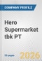 Hero Supermarket tbk PT Fundamental Company Report Including Financial, SWOT, Competitors and Industry Analysis - Product Thumbnail Image
