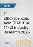 2-Ethoxybenzoic Acid (CAS 134-11-2) Industry Research 2025: Global and Regional Market Trends 2019-2024 and Forecast to 2029- Product Image