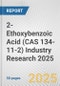 2-Ethoxybenzoic Acid (CAS 134-11-2) Industry Research 2025: Global and Regional Market Trends 2019-2024 and Forecast to 2029 - Product Image