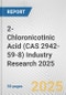 2-Chloronicotinic Acid (CAS 2942-59-8) Industry Research 2025: Global and Regional Market Trends 2019-2024 and Forecast to 2029 - Product Image