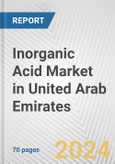 Inorganic Acid Market in United Arab Emirates: Business Report 2024- Product Image