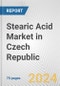 Stearic Acid Market in Czech Republic: Business Report 2024 - Product Thumbnail Image