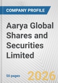 Aarya Global Shares and Securities Limited Fundamental Company Report Including Financial, SWOT, Competitors and Industry Analysis- Product Image