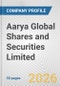 Aarya Global Shares and Securities Limited Fundamental Company Report Including Financial, SWOT, Competitors and Industry Analysis - Product Thumbnail Image