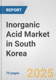 Inorganic Acid Market in South Korea: Business Report 2025- Product Image