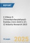 2-Chloro-5-(Trimethylsilanylethynyl)-Pyridine (CAS 263012-81-3) Industry Research 2025: Global and Regional Market Trends 2019-2024 and Forecast to 2029 - Product Thumbnail Image