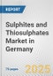 Sulphites and Thiosulphates Market in Germany: Business Report 2024 - Product Image