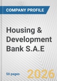 Housing & Development Bank S.A.E. Fundamental Company Report Including Financial, SWOT, Competitors and Industry Analysis- Product Image