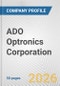 ADO Optronics Corporation Fundamental Company Report Including Financial, SWOT, Competitors and Industry Analysis - Product Thumbnail Image