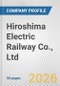 Hiroshima Electric Railway Co., Ltd. Fundamental Company Report Including Financial, SWOT, Competitors and Industry Analysis - Product Thumbnail Image