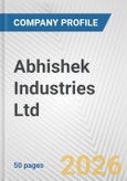 Abhishek Industries Ltd. Fundamental Company Report Including Financial, SWOT, Competitors and Industry Analysis- Product Image