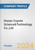 Hunan Copote Science&Technology Co.,Ltd Fundamental Company Report Including Financial, SWOT, Competitors and Industry Analysis- Product Image