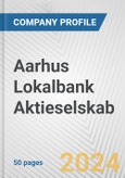 Aarhus Lokalbank Aktieselskab Fundamental Company Report Including Financial, SWOT, Competitors and Industry Analysis- Product Image
