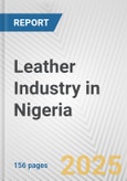 Leather Industry in Nigeria: Business Report 2024- Product Image