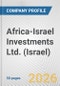 Africa-Israel Investments Ltd. (Israel) Fundamental Company Report Including Financial, SWOT, Competitors and Industry Analysis - Product Thumbnail Image