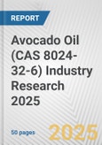 Avocado Oil (CAS 8024-32-6) Industry Research 2025: Global and Regional Market Trends 2019-2024 and Forecast to 2029- Product Image
