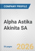 Alpha Astika Akinita SA Fundamental Company Report Including Financial, SWOT, Competitors and Industry Analysis- Product Image