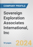 Sovereign Exploration Associates International, Inc. Fundamental Company Report Including Financial, SWOT, Competitors and Industry Analysis- Product Image