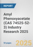 Amyl Phenoxyacetate (CAS 74525-52-3) Industry Research 2025: Global and Regional Market Trends 2019-2024 and Forecast to 2029- Product Image