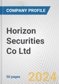 Horizon Securities Co Ltd Fundamental Company Report Including Financial, SWOT, Competitors and Industry Analysis- Product Image