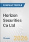 Horizon Securities Co Ltd Fundamental Company Report Including Financial, SWOT, Competitors and Industry Analysis - Product Thumbnail Image