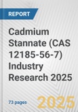 Cadmium Stannate (CAS 12185-56-7) Industry Research 2025: Global and Regional Market Trends 2019-2024 and Forecast to 2029- Product Image