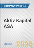Aktiv Kapital ASA Fundamental Company Report Including Financial, SWOT, Competitors and Industry Analysis- Product Image