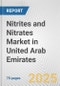 Nitrites and Nitrates Market in United Arab Emirates: Business Report 2025 - Product Thumbnail Image
