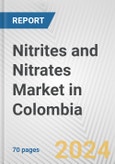 Nitrites and Nitrates Market in Colombia: Business Report 2024- Product Image