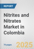 Nitrites and Nitrates Market in Colombia: Business Report 2024- Product Image