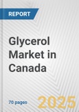 Glycerol Market in Canada: Business Report 2024- Product Image