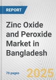 Zinc Oxide and Peroxide Market in Bangladesh: Business Report 2024- Product Image