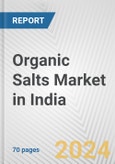 Organic Salts Market in India: Business Report 2024- Product Image