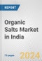 Organic Salts Market in India: Business Report 2024 - Product Image