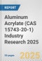 Aluminum Acrylate (CAS 15743-20-1) Industry Research 2025: Global and Regional Market Trends 2019-2024 and Forecast to 2029 - Product Thumbnail Image
