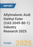 Allylmalonic Acid Diethyl Ester (CAS 2049-80-1) Industry Research 2025: Global and Regional Market Trends 2019-2024 and Forecast to 2029- Product Image