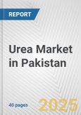 Urea Market in Pakistan: 2017-2023 Review and Forecast to 2027- Product Image