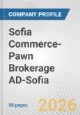 Sofia Commerce-Pawn Brokerage AD-Sofia Fundamental Company Report Including Financial, SWOT, Competitors and Industry Analysis- Product Image
