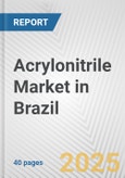 Acrylonitrile Market in Brazil: 2017-2023 Review and Forecast to 2027- Product Image