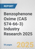 Benzophenone Oxime (CAS 574-66-3) Industry Research 2025: Global and Regional Market Trends 2019-2024 and Forecast to 2029- Product Image