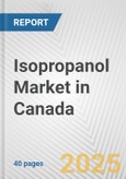 Isopropanol Market in Canada: 2017-2023 Review and Forecast to 2027- Product Image