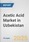 Acetic Acid Market in Uzbekistan: 2017-2023 Review and Forecast to 2027 - Product Thumbnail Image